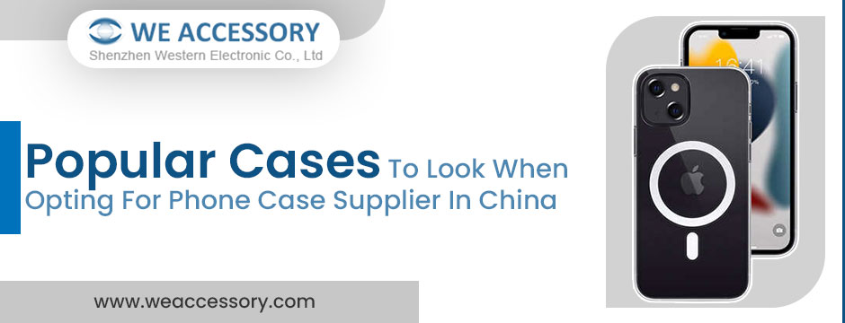 Popular-Cases-To-Look-When-Opting-For-Phone-Case-Supplier-In-China