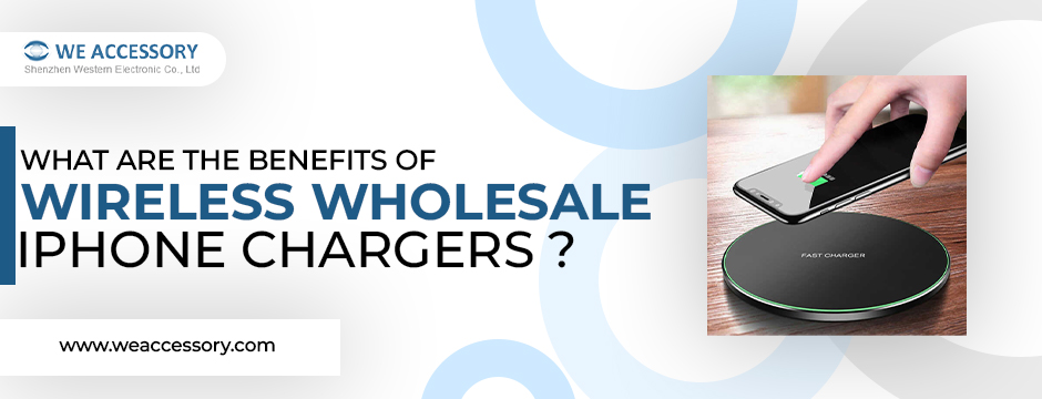 What are the benefits of wireless wholesale iPhone chargers
