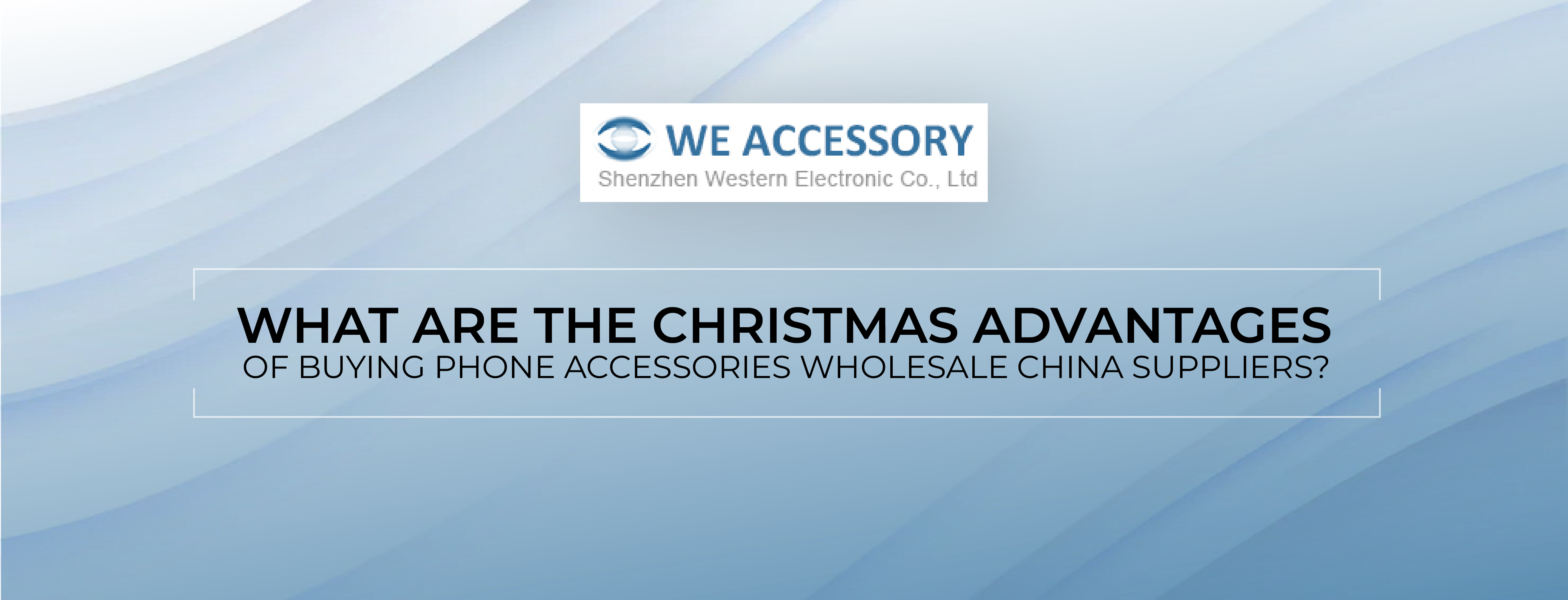 What are the Christmas advantages of Buying Phone Accessories Wholesale China Suppliers