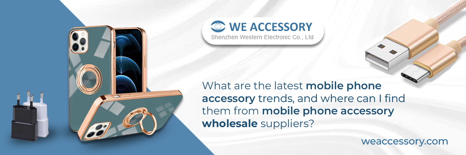 What are the latest mobile phone accessory trends,