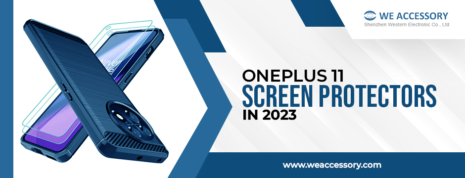 OnePlus 11 screen protectors in 2023