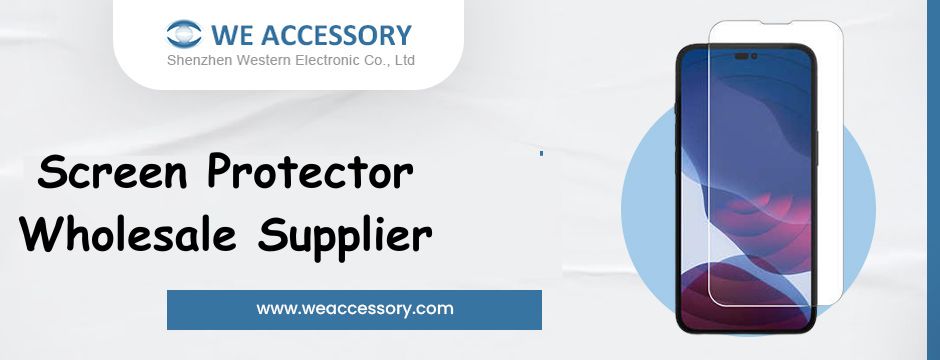 Screen Protector Wholesale Supplier