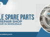 Essential Mobile Spare Parts Every Repair Shop Should Have in Wholesale