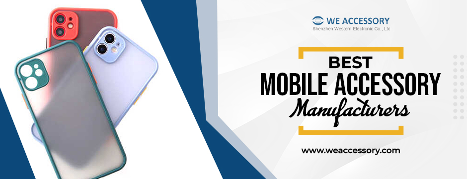 best mobile accessory manufacturers