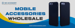 phone accessories wholesale | mobile accessories wholesale| We Accessory