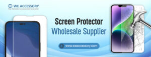 screen protector wholesale supplier | wholesale mobile accessories| We Accessory