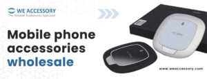 phone accessories wholesale | mobile phone accessories wholesale | We Accessory