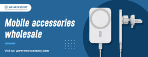 mobile phone charger wholesale | Mobile accessories wholesale | We Accessory