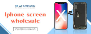 iphone screen wholesale | iphone parts wholesale suppliers | We Accessory