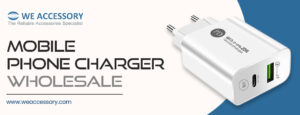 mobile phone charger wholesale | mobile phone accessories wholesale | We Accessory