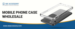 mobile phone case wholesale | wholesale phone cases | We Accessory