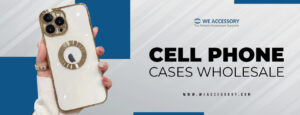 wholesale phone cases | cell phone cases wholesale | We Accessory