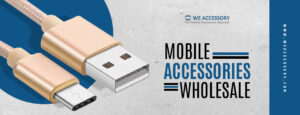 mobile accessories wholesale | mobile spare parts wholesale | We Accessory