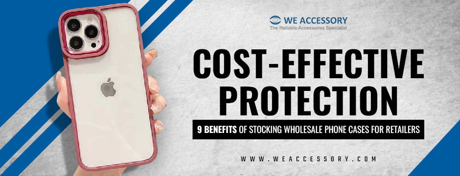 wholesale phone cases | cell phone cases wholesale | We Accessory