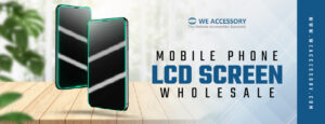 mobile phone LCD screen wholesale |  screen protector wholesale supplier | We Accessory