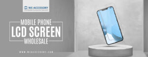 iPhone screen wholesale | mobile phone LCD screen wholesale | We Accessory