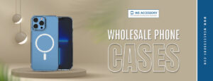 cell phone cases wholesale | wholesale phone cases | We Accessory 