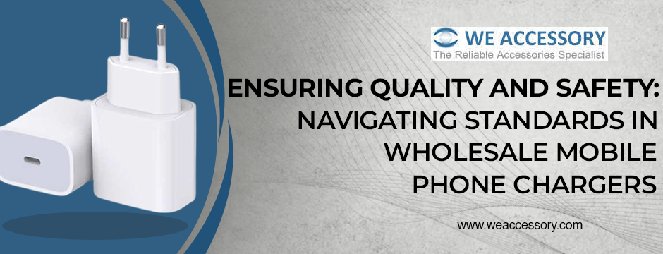 mobile phone charger wholesale | mobile spare parts wholesale | We Accessory