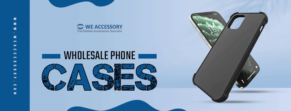 Wholesale phone cases||cell phone cases wholesale||We Accessory