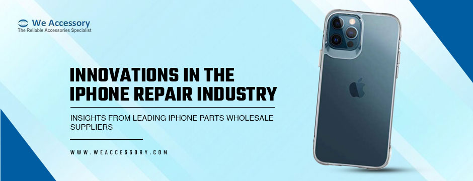 iPhone parts wholesale supplier|| phone accessories wholesale||We Accessory