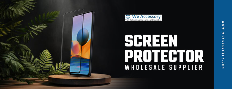  screen protector wholesale supplier||we accessory