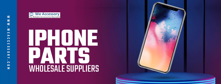 iPhone parts wholesale suppliers||we accessory