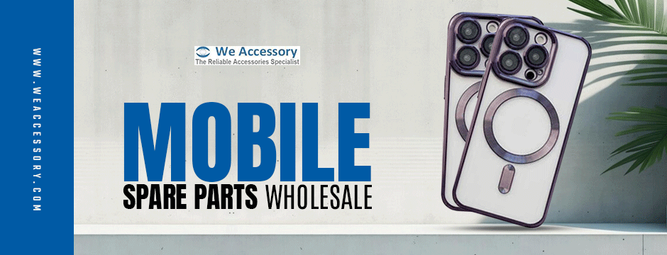 mobile spare parts wholesale || We Accessory