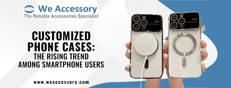 Customized-Phone-Cases_-The-Rising-Trend-Among-Smartphone-Users