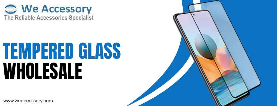 tempered glass wholesale