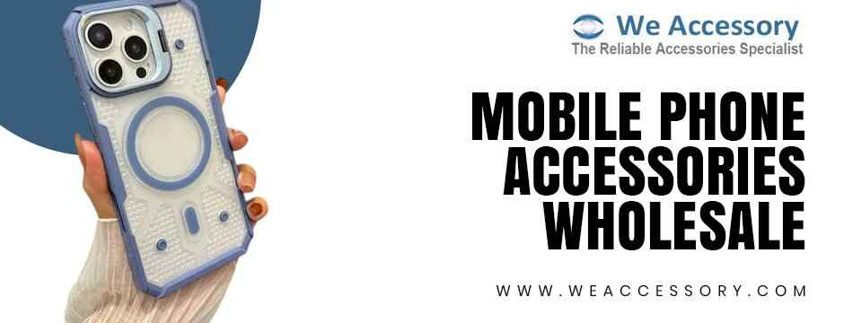 mobile phone accessories wholesale